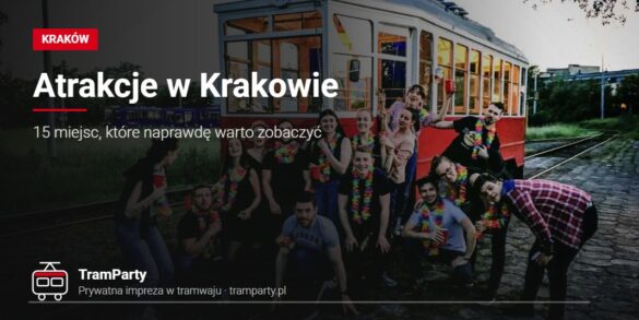 Atrakcje Krakowa – grupa znajomych przy zabytkowym tramwaju TramParty w Krakowie