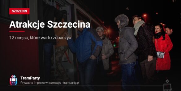 Atrakcje Szczecina – goście wsiadają wieczorem do imprezowego tramwaju TramParty