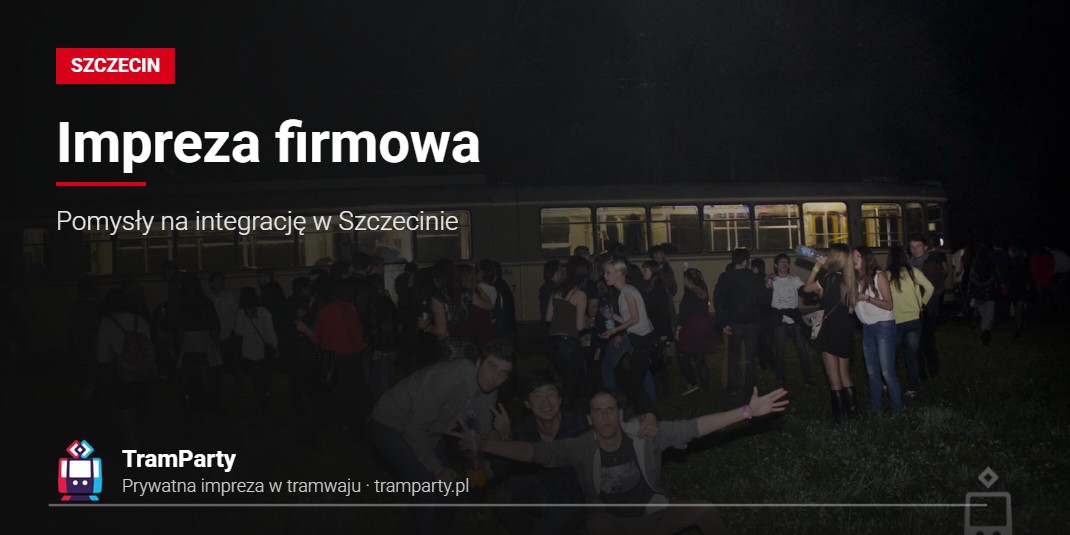 Impreza firmowa w Szczecinie – duża grupa uczestników przy imprezowym tramwaju TramParty