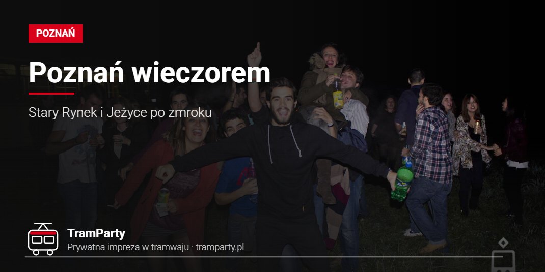 Poznań wieczorem – grupa znajomych bawi się nocą przy imprezowym tramwaju TramParty