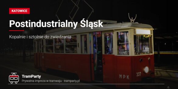 Postindustrialny Śląsk – zabytkowy tramwaj imprezowy TramParty nocą na torach