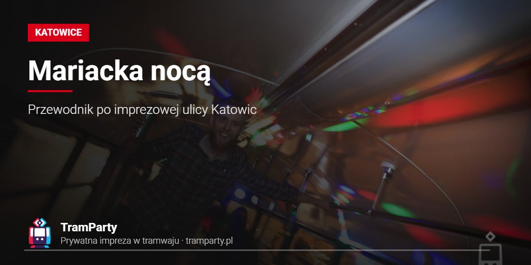 Ulica Mariacka w Katowicach nocą – klubowe światła we wnętrzu imprezowego tramwaju TramParty