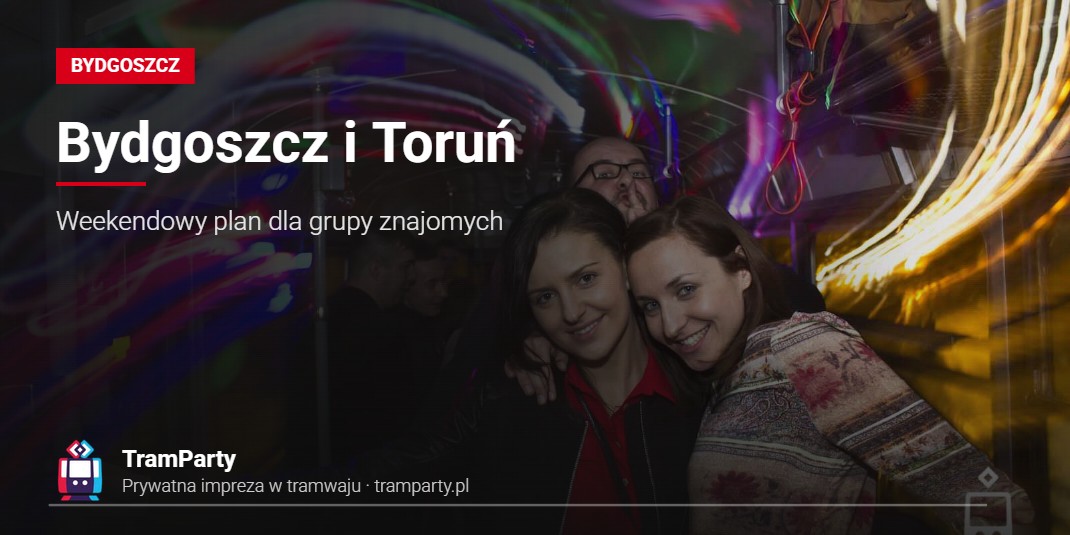Bydgoszcz i Toruń w jeden weekend – przyjaciółki bawiące się w kolorowych światłach tramwaju TramParty