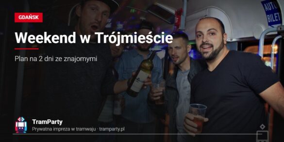 Weekend w Trójmieście – znajomi świętują w imprezowym tramwaju TramParty