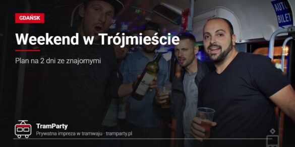 Weekend w Trójmieście – znajomi świętują w imprezowym tramwaju TramParty
