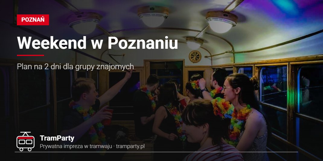 Weekend w Poznaniu – grupa znajomych w kolorowych girlandach bawi się w imprezowym tramwaju TramParty
