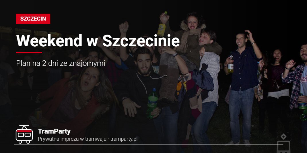 Weekend w Szczecinie – Plan na 2 dni ze znajomymi Weekend w Szczecinie – grupa znajomych bawi się wieczorem przy imprezowym tramwaju TramParty