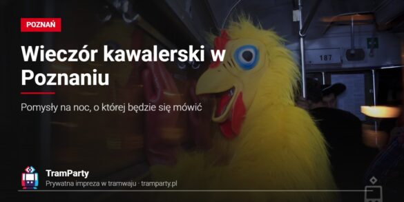 Wieczór kawalerski w Poznaniu – uczestnik w przebraniu kurczaka w imprezowym tramwaju TramParty