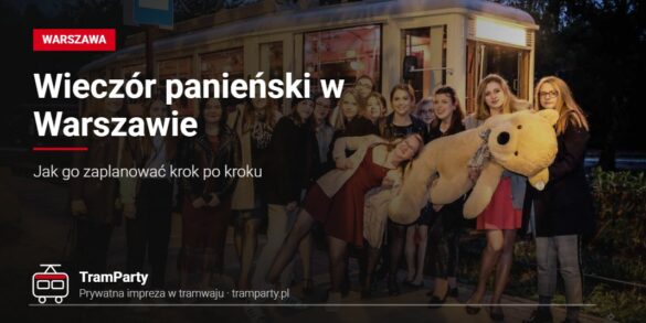 Wieczór panieński w Warszawie – grupa przyjaciółek na przystanku przy imprezowym tramwaju TramParty