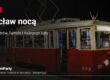 Wrocław nocą – imprezowy tramwaj TramParty na ulicy wieczorem