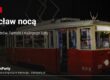 Wrocław nocą – imprezowy tramwaj TramParty na ulicy wieczorem