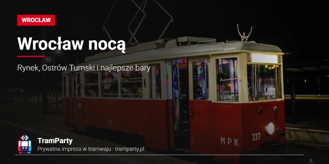 Wrocław nocą – imprezowy tramwaj TramParty na ulicy wieczorem